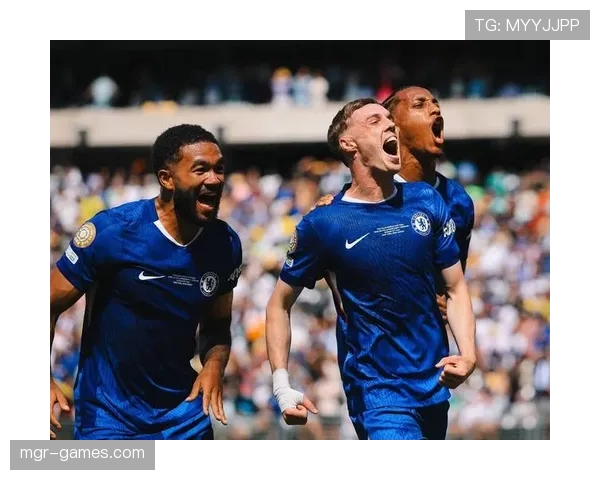 帕尔默最新消息：切尔西新星表现与未来动向